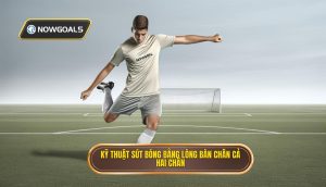 Kỹ thuật sút bóng bằng lòng bàn chân cả hai chân