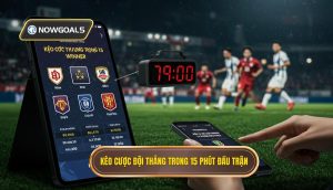 Kèo cược đội thắng trong 15 phút đầu trận
