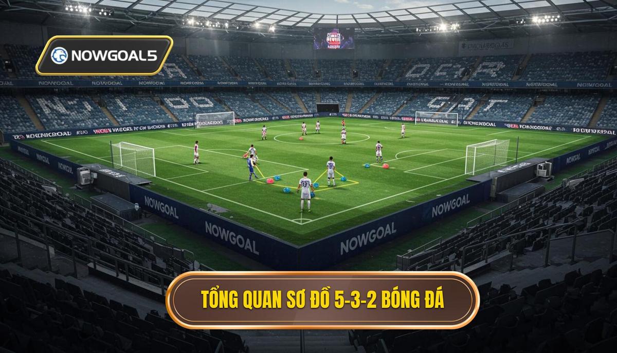 1. Tổng Quan Về Sơ Đồ 5-3-2 Trong Bóng Đá