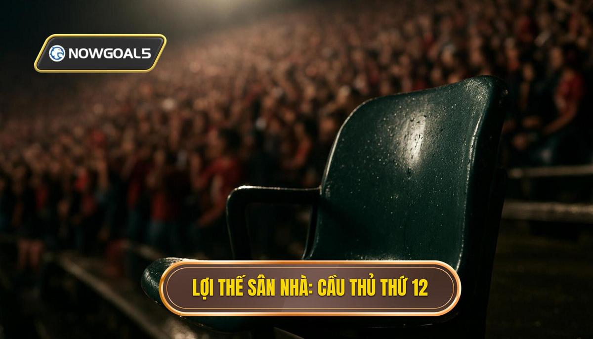 Lợi Thế Sân Nhà_ Hiểu Sâu Sắc Hơn Về _Cầu Thủ Thứ 12_