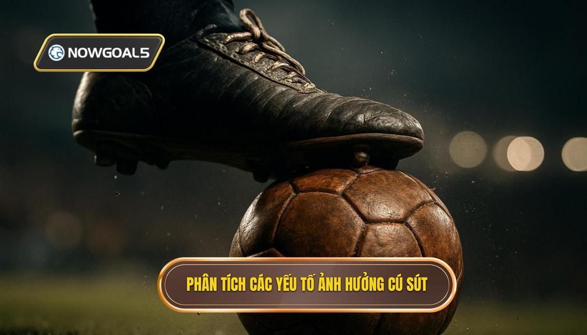 Phân Tích Chuyên Sâu Các Yếu Tố Ảnh Hưởng Đến Số Cú Sút Trúng Khung Thành