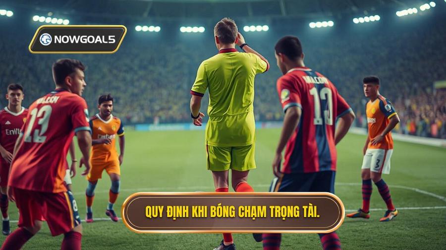 3. Quy định khi bóng chạm trọng tài.