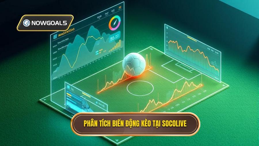 3. Phân tích biến động kèo tại Socolive